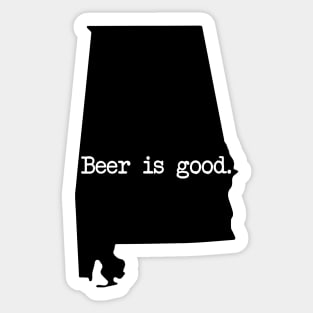 Alabama Beer Is Good AL Sticker